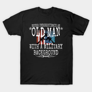 Never Underestimate An Old Man With A Military Background T-Shirt